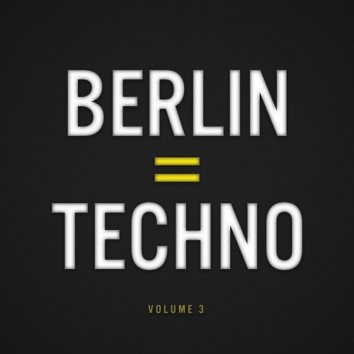 Berlin = Techno Vol.3 (2015)