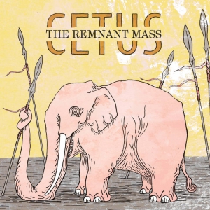 Cetus - The Remnant Mass (2015)