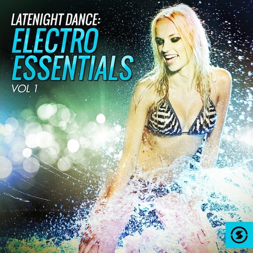 Latenight Dance, Electro Essentials Vol 1 (2015)