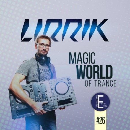 LIRRIK - Magic World Of Trance #26 (2015)