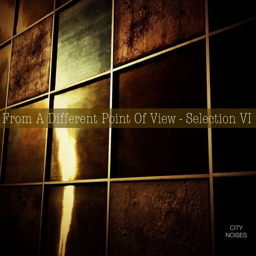 From a Different Point of View - Selection VI (2015)