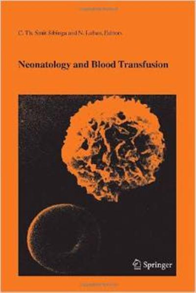 Neonatology and Blood Transfusion (Developments in Hematology and Immunology) by C.T.h. Smit-Sibinga