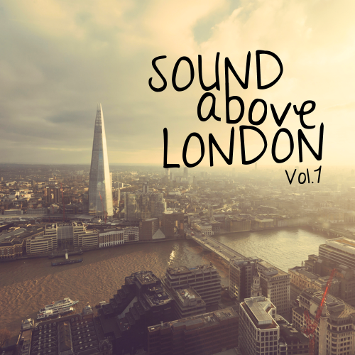 Sound Above London, Vol. 1 (2016)