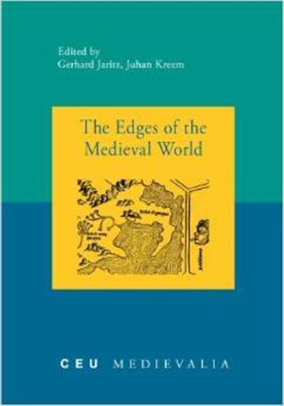 The Edges of the Medieval World (Medievalia) (Ceu Medievalia) by Gerhard Jaritz