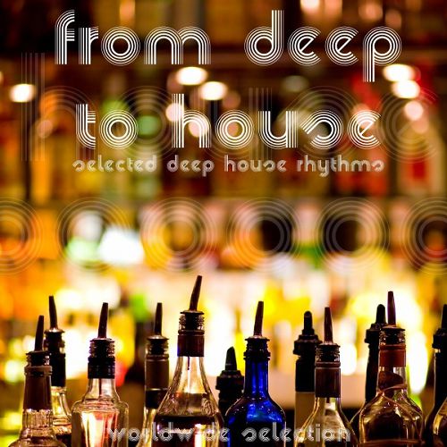VA - From Deep to House: Selected Deep House Rhythms (2016)
