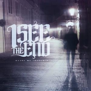 I See The End - Haunt My Thoughts [Single] (2014)