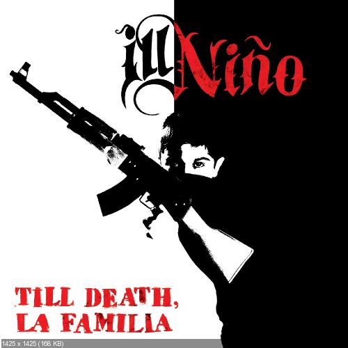 Ill Ni&#241;o - Till Death, La Familia (2014)