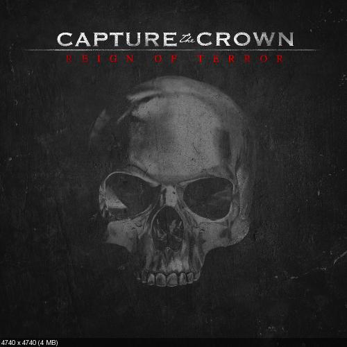 Capture The Crown - Reign of Terror (Deluxe Edition) (2014)