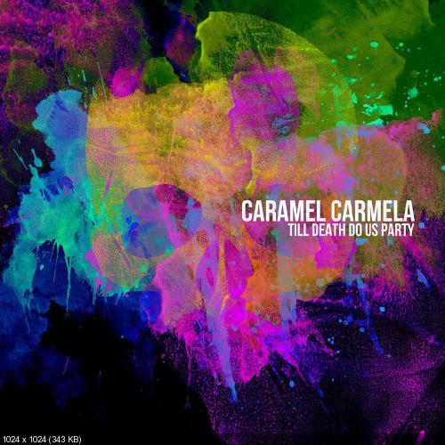 Caramel Carmela - Till Death Do Us Party (2014)