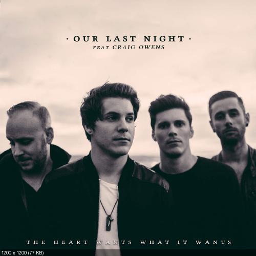 Our Last Night - The Heart Wants What It Wants [Selena Gomez cover] [Single] (2015)