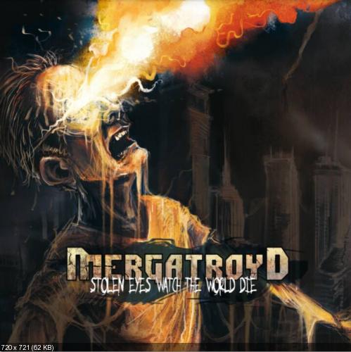 Mergatroyd - Stolen Eyes Watch The World Die (EP) (2015)