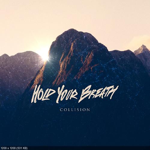 Hold Your Breath - Collision (Single) (2015)