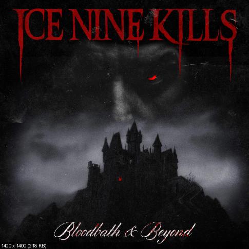 Ice Nine Kills - Bloodbath & Beyond [Single] (2015)