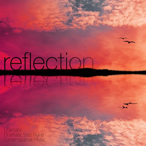 Reflections Dramatic, Dramatic Solo Piano, Contemplative Music, Inspirational, Calm Mellow Music (2014)
