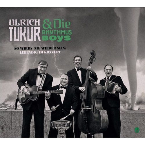 Ulrich Tukur & Die Rhythmus Boys  So wirds nie wieder sein - Lebendig im Konzert (2014)