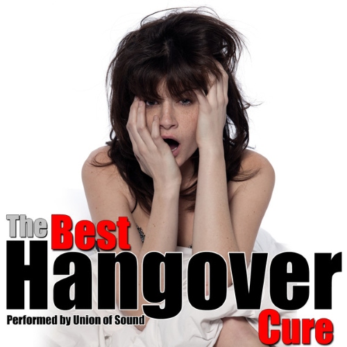 Union Of Sound  The Best Hangover Cure (2014)