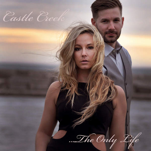 Castle Creek - The Only Life (2014)
