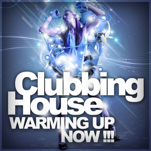 Clubbing House - Warming Up Now!!! (2014)