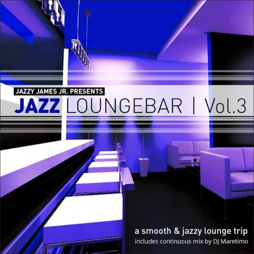 VA - Jazz Loungebar, Vol. 3 - A Smooth & Jazz Lounge Trip (2014)