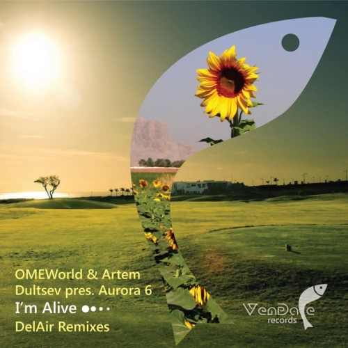 Omeworld & Artem Dultsev pres. Aurora 6 - Im Alive (Delair Remixes) (2014)
