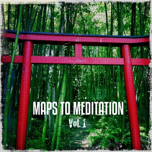 VA - Maps to Meditation, Vol. 1 (A Magic Trip to Mediation and Relaxation)(2014)