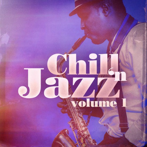 VA - Chill 'n Jazz, Vol. 1 (Relaxing Instrumental Jazz) (2014)