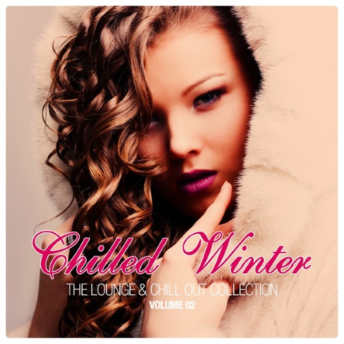 VA - Chilled Winter - The Lounge & Chill Out Collection, Vol. 2 (2014)