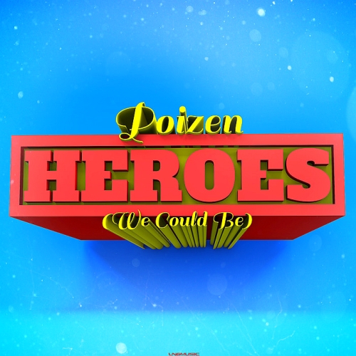 Poizen - Heroes (We Could Be) 2014