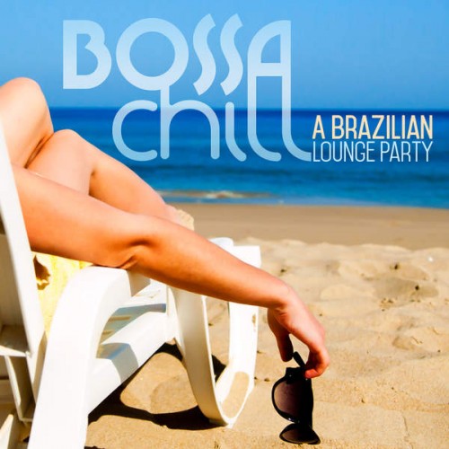 VA - Bossa Chill (A Brazilian Lounge Party) (2014)