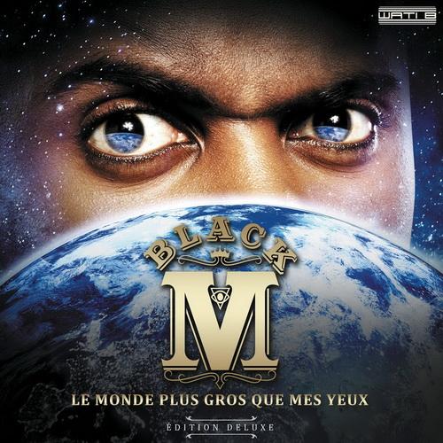 Black M - Les Yeux Plus Gros Que Le Monde [Deluxe Edition] (2014)