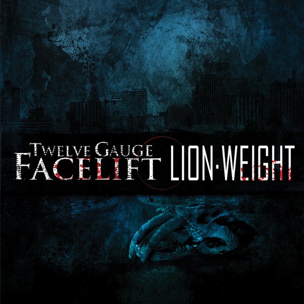Twelve Gauge Facelift - Lion Weight (2015)