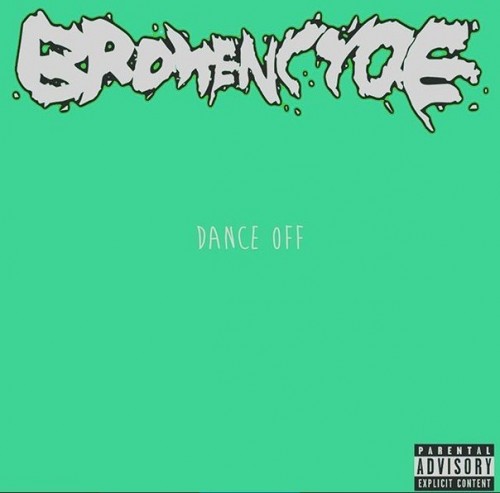 brokeNCYDE - Dance Off [single] (2015)