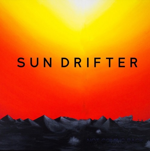 Sun Drifter - Not Coming Back (2016)