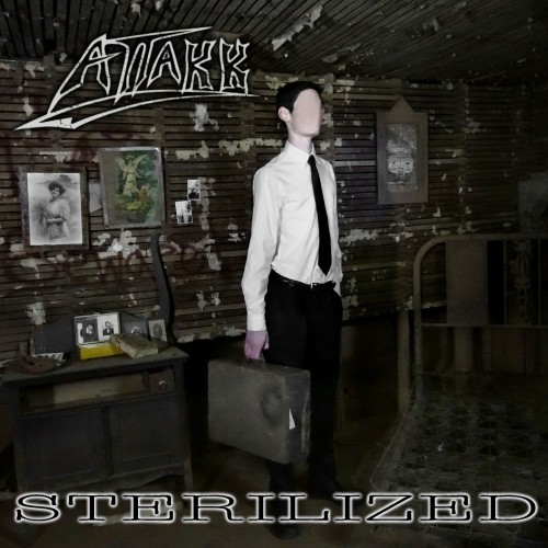 Attakk - Sterilized (2015)